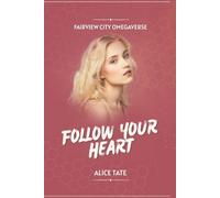 Follow Your Heart: Fairview City Omegaverse