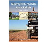 Following Burke And Wills Across Australia