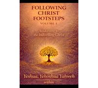 Following Christ Footsteps Vol1: Awakening to the Indwelling Christ