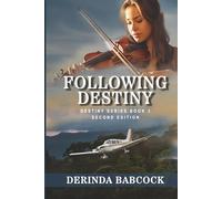 Following Destiny: The Destiny Series, Book 3 (2nd edition)