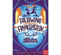 Following Frankenstein by Catherine Bruton Catherine Bruton (Auteur)