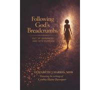 Following God's Breadcrumbs: Out of Darkness and Into Purpose