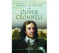 Following in the Footsteps of Oliver Cromwell by James Hobson Unknown (Auteur)