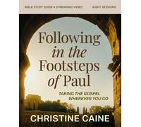 Following in the Footsteps of Paul Study Guide plus Streaming Video Taking the Gospel Wherever You Go - Christine Caine - HarperChristian Resources - ebook (ePub) - Livre