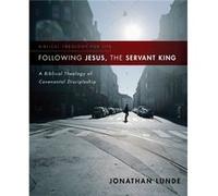 Following Jesus the Servant King by Jonathan Lunde Lunde, Jonathan (Auteur)