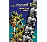 Following That Dream From Elvis To Hollywood