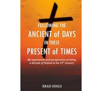 FOLLOWING THE ANCIENT OF DAYS IN THESE PRESENT OF TIMES
