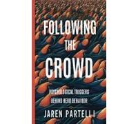 Following The Crowd: Psychological Triggers Behind Herd Behavior