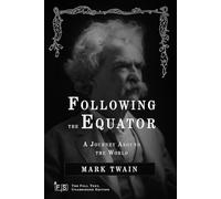 Following the Equator: A Journey Around the World: Classic Edition Republished by North Publishers