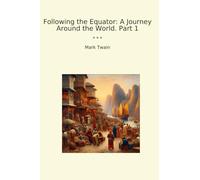 Following the Equator: A Journey Around the World. Part 1