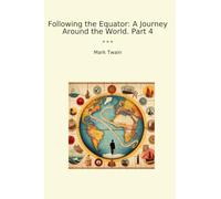 Following the Equator: A Journey Around the World. Part 4