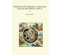 Following the Equator: A Journey Around the World. Part 5
