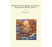 Following the Equator: A Journey Around the World. Part 6