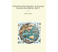 Following the Equator: A Journey Around the World. Part 7