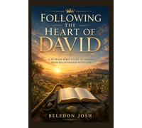 Following the Heart of David: A 52-W ible Study to Deepen Your Relationship with God