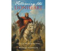 Following the Lionheart: A Tale of the Third Crusades