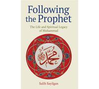 Following the Prophet The Life and Spiritual Legacy of Muhammad - Salih Sayilgan - Fortress Press - ebook (ePub) - Livre