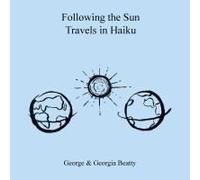 Following The Sun Travels In Haiku