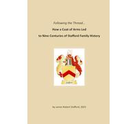 Following the Thread… How a Coat of Arms Led to Nine Centuries of Stafford Family History