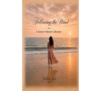 Following the Wind: A Literary Memoir Collection