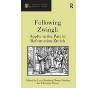 Following Zwingli - [Version Originale] Luca Baschera, Bruce Gordon, Christian Moser, Euan Cameron (Auteur)