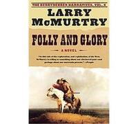 Folly and Glory, Berrybender Narratives Larry McMurtry (Auteur)