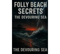 Folly Book Secrets: The Devouring Sea (Folly Beach Secrets Series)