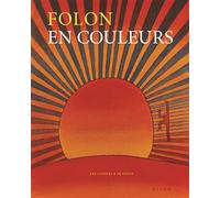 Folon en couleurs - Folon Folon - Les Cahiers Dessines - broché - Beau livre