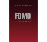 Fomo Fear Of Missing Out: Explore The Side Effects Of Fomo The Digital Frenzy And Find The Right Solution For You