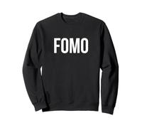 FOMO Fear of Missing Out Funny Saying Out Sweatshirt