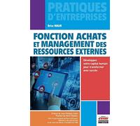 Fonction achats et management des ressources externes: Développez votre capital humain pour transformer avec succès