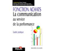 Fonction achats. La communication au service de la performance - Guide pratique