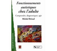 Fonction autistique chez l'adulte Michel Brioul (Auteur)