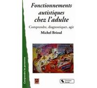 Fonction autistique chez l'adulte Michel Brioul (Auteur)