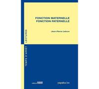 Fonction maternelle, fonction paternelle - Jean-Pierre Lebrun - Fabert Eds - broché - Essai