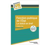 Fonction publique de l'Etat Le statut en bref - Frédéric Edel - Documentation Francaise - broché - Guide