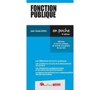 Fonction publique: Maîtrisez la fonction publique, de l'entrée à la gestion de carrière