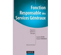 Fonction : Responsable des services généraux - Organiser, Optimiser, Manager: Organiser, Optimiser, Manager