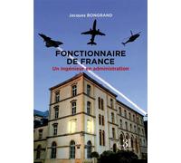 Fonctionnaire de France - Un ingénieur en administration - Jacques Bongrand - Trois Colonnes - broché - Témoignage