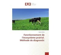 Fonctionnement de l'écosystème prairial. Méthode de diagnostic - Ciprian Stroia - Universitaires Europeennes - broché - Livre
