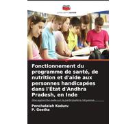 Fonctionnement du programme de santé, de nutrition et d'aide aux personnes handicapées dans l'État d'Andhra Pradesh, en Inde: Une approche axée sur la participation citoyenne