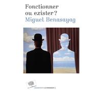Fonctionner ou exister ?