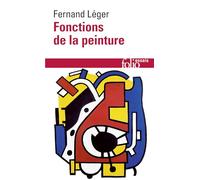 Fernand Léger – Fonctions de la peinture – Poche – Gallimard