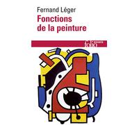 Fernand Léger – Fonctions de la peinture – Poche – Gallimard