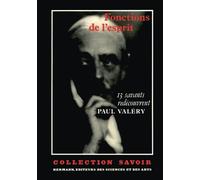 Fonctions de l'esprit: Treize savants redécouvrent Paul Valéry