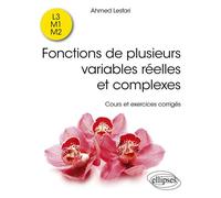 Fonctions de plusieurs variables réelles et complexes Cours et exercices corrigés - Ahmed Lesfari - Ellipses - broché - Scolaire / Universitaire