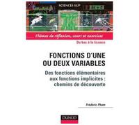 Fonctions d'une ou deux variables Des fonctions élémentaires aux fonctions implicites : chemins de découverte. - Frédéric Pham - Dunod - broché - Etude