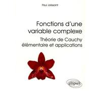 Fonctions D'une Variable Complexe - Théorie De Cauchy Élémentaire Et Applications