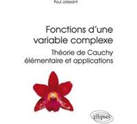 Fonctions d'une variable complexe - Théorie de Cauchy élémentaire et applications Paul Jolissaint (Auteur)