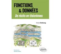 Fonctions et Données - De récits en théorèmes - Victor Delétang - Ellipses - broché - Manuel